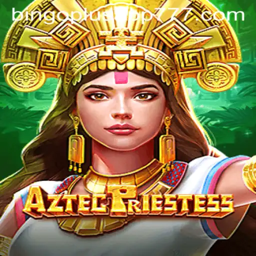 Exploring AztecPriestess: The Thrilling Adventure in BingoPlus App