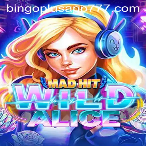Exploring MadHitWildAlice: A Unique Gaming Experience Enhanced by Bingoplus App