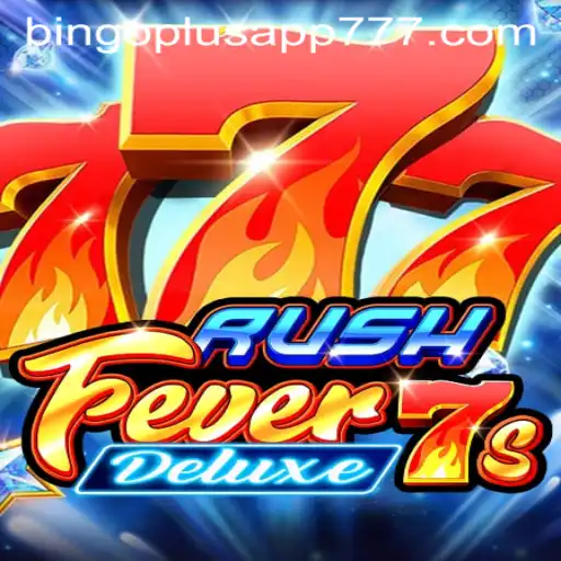 Exploring the Excitement of RushFever7sDeluxe on BingoPlus App