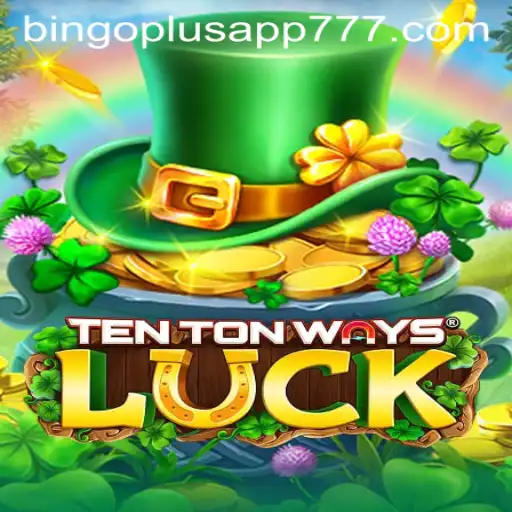 Discover the Exciting World of TenTonWaysLuck with BingoPlus App