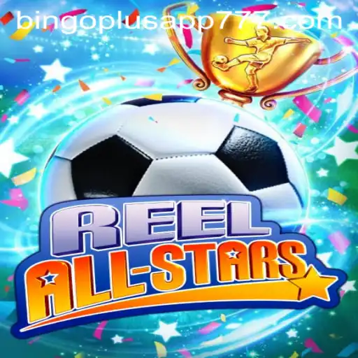 Exploring the Thrills of ReelAllStars on BingoPlus App